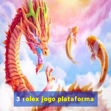 3 rolex jogo plataforma